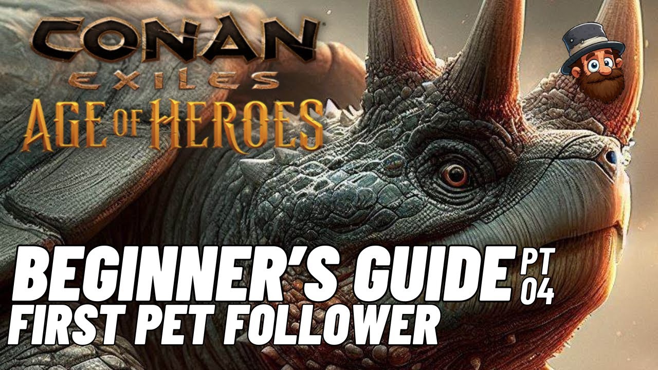Conan Exiles 2024 Guide Playthrough Pt. 4 First Pet Follower YouTube