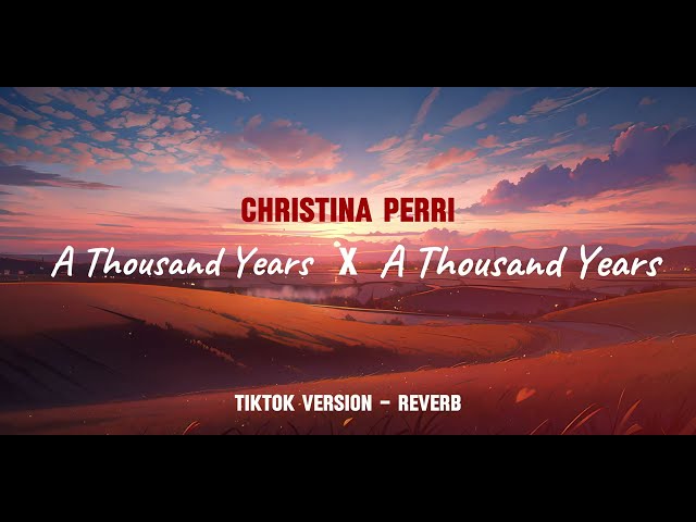 A Thousand Years x A Thousand Years | TIKTOK VERSION - REVERB class=