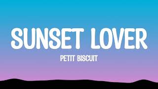 Sunset Lover - Petit Biscuit (Lyrics)