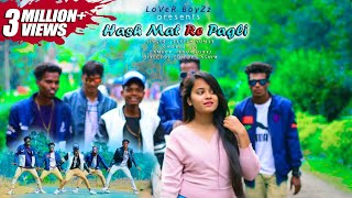 LoVeR BoyZz - Has Mat Re Pagli New Nagpuri Dance Video 2019 ||1080p HD|| ROURKELA chords