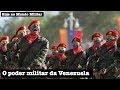 O poder militar da Venezuela