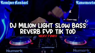 Download Lagu DJ Milion Light Slow Bass + Reverb Fyp Tik Tod 2022 🎶 MP3