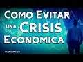 🔥 Como evitar una crisis económica, la pérdida de trabajo y las deudas