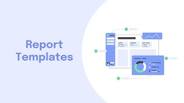 Report Templates: Learn How to Save Time with Smart Reporting