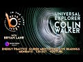 B in the Light -  Episode 18. Colin Walker - Universal Explorer