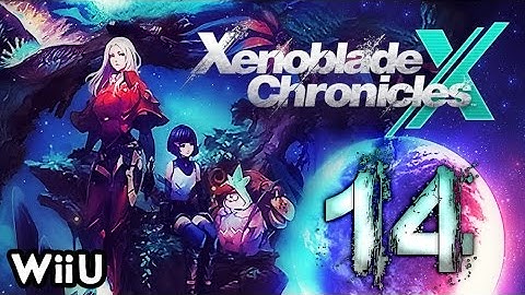 Xenoblade Chronicles X Walkthrough Part 14 (WiiU) English No Commentary