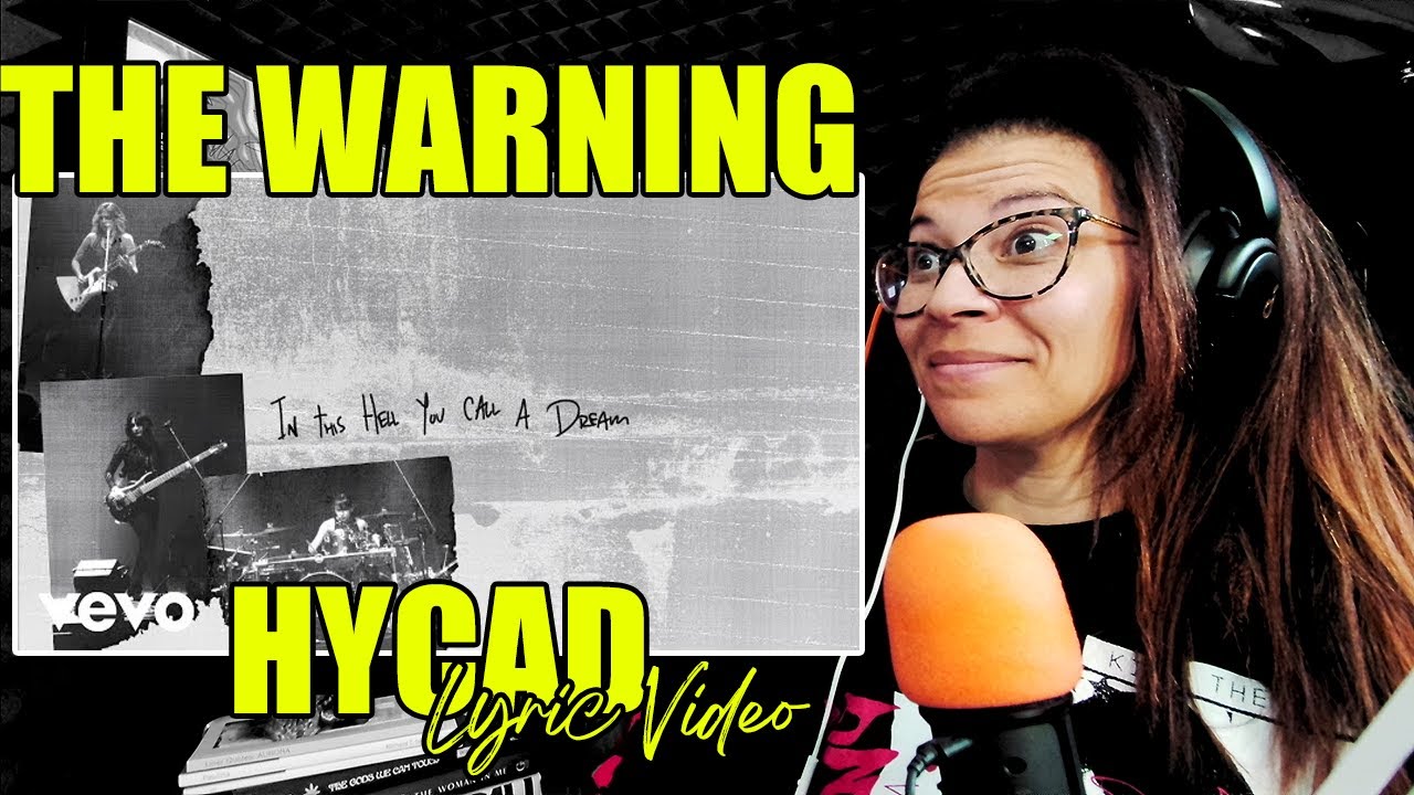 The Warning - Hell You Call A Dream HYCAD | Lyric Video Reaction