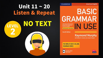 (Unit 11~20) Basic Grammar in Use 4e ◾ Listen and Repeat Example Sentences ◾ No Text (MP3 Audio)
