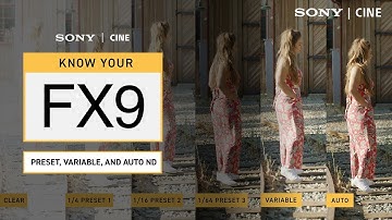 Know Your FX9: Preset, Variable, and Auto ND | Sony Cine