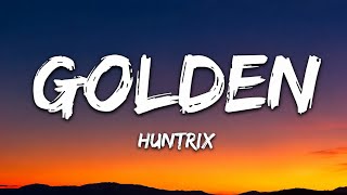 Huntrix - Golden (Lyrics) KPop Demon Hunters