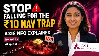 Stop Falling for the ₹10 NAV Trap — Axis NFO Explained | By Aditi | AI quant | STOCKERS_FINANCE