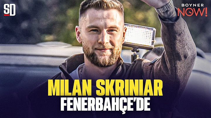“ŞEF STOPER” | MILAN SKRINIAR FENERBAHÇE’DE
