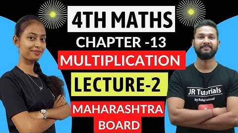 4th Maths | Chapter 13 | Multiplication Part 2 | Lecture 2 | Maharashtra Board |