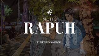 Mung Rapuh - Ki Bekti Rengga Utama (Official Lyric Videos)
