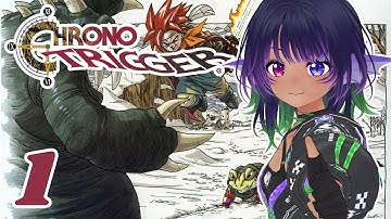 【Chrono Trigger】Time To Start A Long Adventure【PART 1】