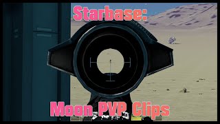 Starbase: Moon PVP Clips