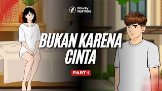 NOT BECAUSE OF LOVE - PART 1 || Animated Drama