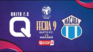 EN VIVO: QUITO F.C VS MACARÁ l SUPERLIGA FEMENINA - FECHA 9