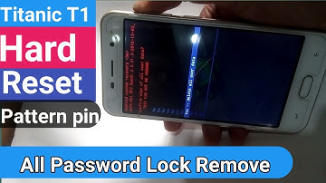 Titanic t1 hard reset // pattern ,pin,password // Lock remove