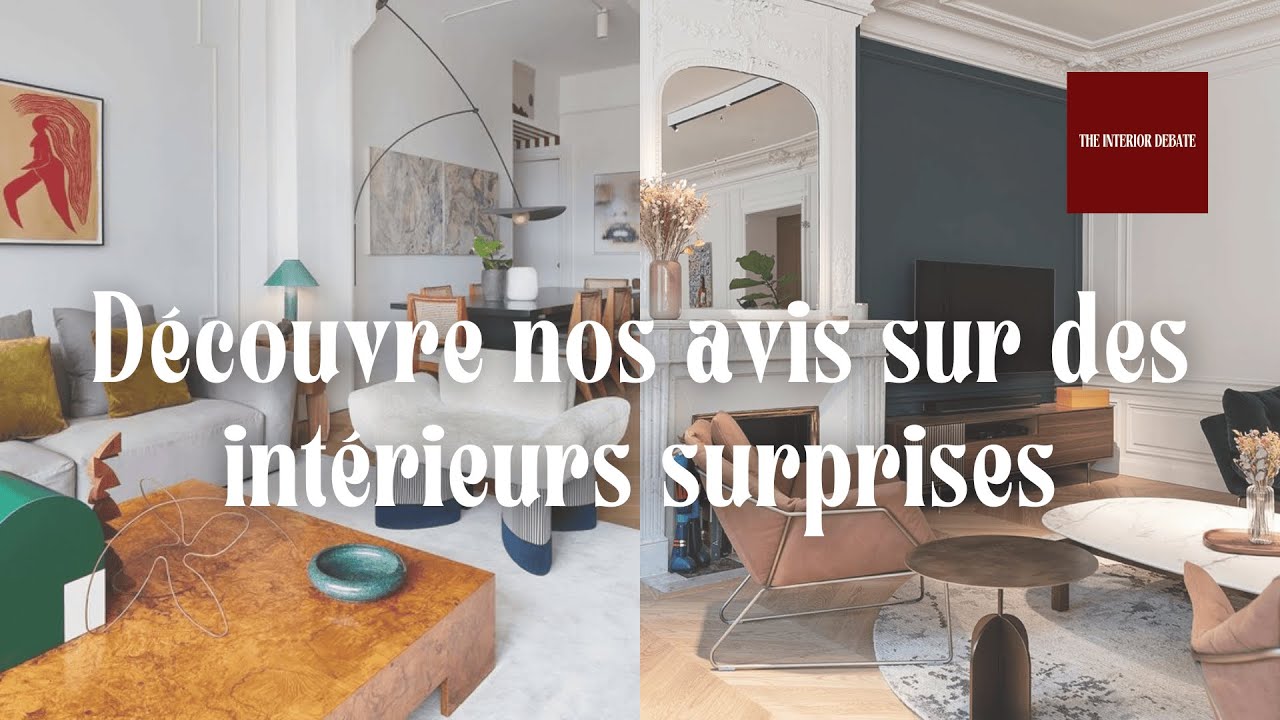 THE INTERIOR DEBATE - Découvre nos avis sur des intérieurs surprises