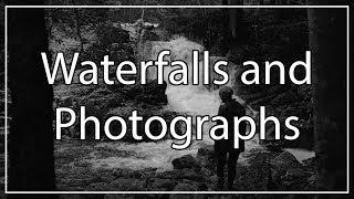 Waterfalls and Photographs