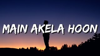 Tony Kakkar - Main Akela Hoon (Lyrics)