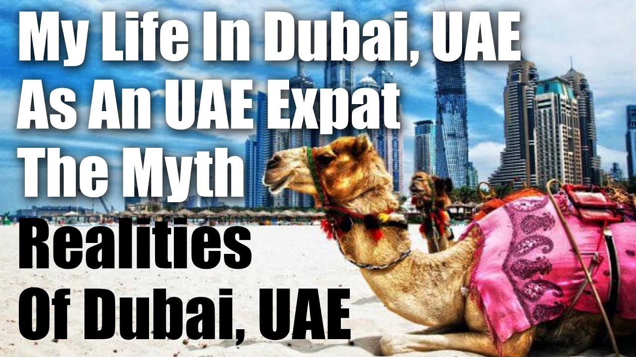 My Life In Dubai, UAE As An UAE Expat - The Myth & Realities Of Dubai