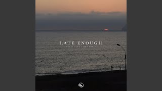 Details Late Enough Update