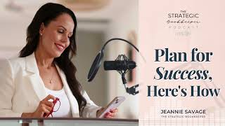 The Strategic Bookkeeper - EP74 - Plan for Success, Here's How