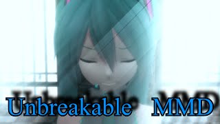 Unbreakable (MMD)