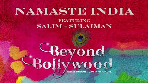 Namaste India | feat. Salim Sulaiman | Beyond Bollywood | Official 2015