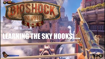 BioShock Infinite [REACHING THE SKY HOOKS & GETTING IN A BIG FIRE FIGHT!]