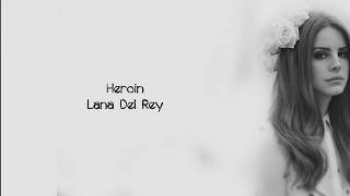 Video thumbnail of "Lana Del Rey - Heroin (Lyrics)"