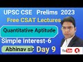 UPSC-2023 ISimple Interest-part 6 I FREE CSAT CLASSES I Day-9 I ABHINAV SIR #csat #upsc #csat2023