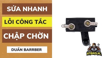 Sửa công tắc tông đơ chập chờn không lên