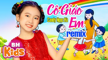 Cô Giáo Em người xinh xinh cô hay cười mắt cô long lanh ♫ CANDY NGỌC HÀ - Nhạc Thiếu Nhi REMIX