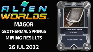 Alien Worlds Gameplay - Mining Trilium (TLM) 1 Standard Shovel Magor Geothermal Springs 26 Jul 2022