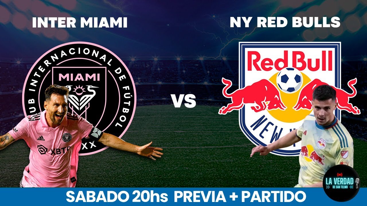 EN VIVO: INTER MIAMI VS NEW YORK RED BULLS // MLS - LA VERDAD DEPORTIVA ...