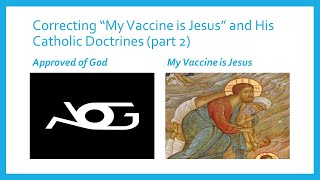 Correcting  My Vaccine is Jesus on His Catholic Beliefs (part 2)