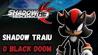 🔴 SHADOW TRAIU O BLACK DOOM! | SHADOW THE HEDGEHOG: RELOADED LEGENDADO #3