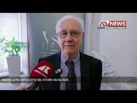 VENEZIA LA PIU’ ANTICA CITTA’ DEL FUTURO | 05/04/2025