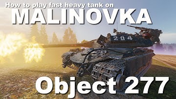 World of Tanks - How to play Malinovka with Object 277