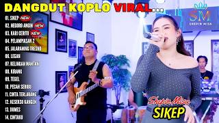 SIKEP - NEGORO ANGIN - KARI CERITO | SHEPIN MISA | DANGDUT KOPLO VIRAL TERBARU 2026