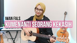 IWAN FALS - KUMENANTI SEORANG KEKASIH (COVER BY REGITA ECHA)