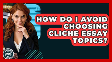 How Do I Avoid Choosing Cliche Essay Topics? - Law School Prep Hub