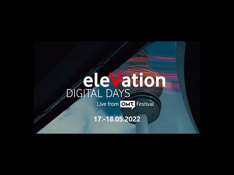 eleVation DIGITAL DAYS Live from OMR-Festival. Bester Content im  Vodafone-Stream live from #OMR22.