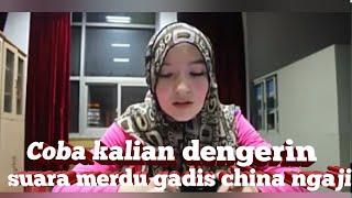 Suara merdu gadis china membaca Al-qur'an surat Al- mulk
