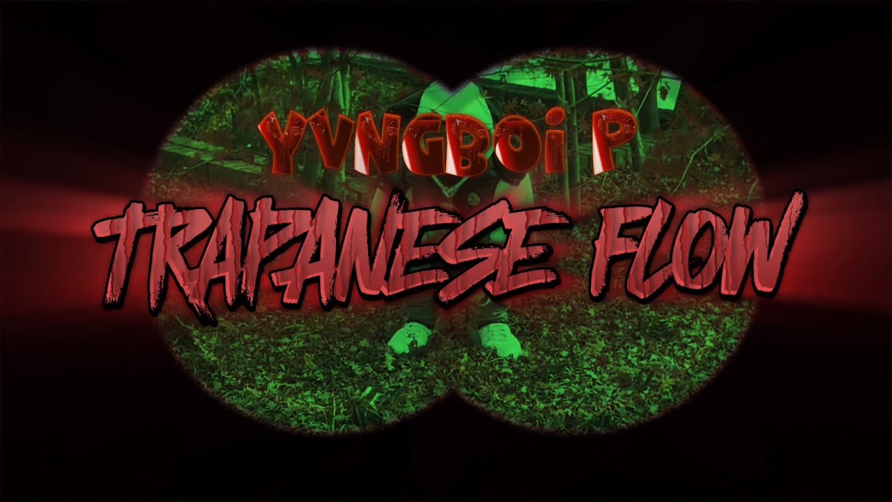 Yvngboi P TRAPANESE FLOW(Official Music Video) YouTube