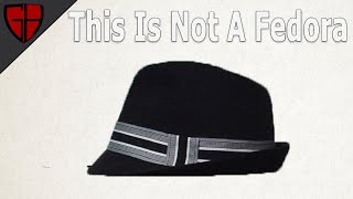 That Is Not A Fedora | Casual Historian