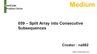 [LeetCode][Medium] 659 Split Array into Consecutive Subsequences 코